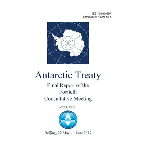 Final Report of the Fortieth Antarctic Treaty Consultative Meeting - Volume II