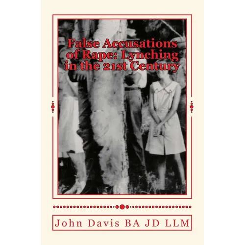 False Accusations of Rape: Lynching in the 21st Century