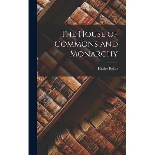 The House of Commons and Monarchy