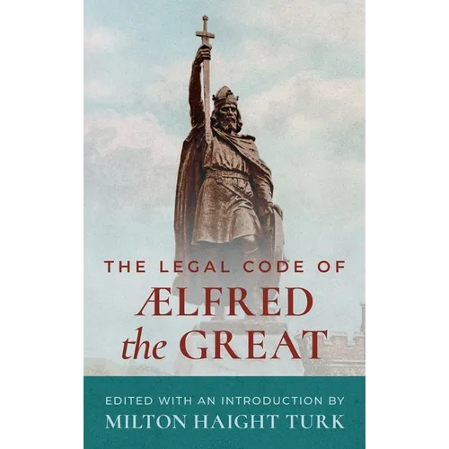The Legal Code of Alfred the Great [1893]