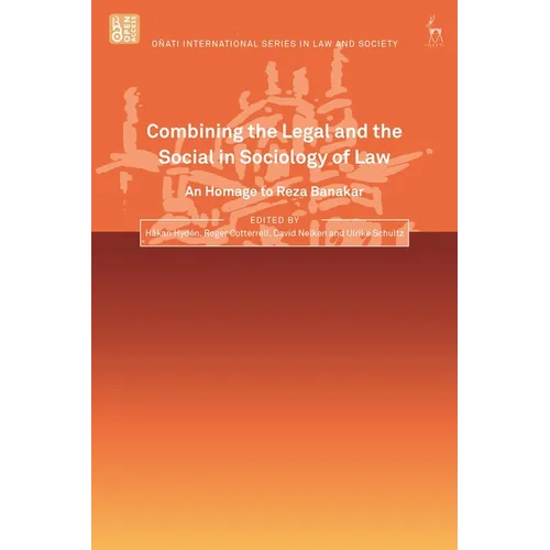 Combining the Legal and the Social in Sociology of Law: An Homage to Reza Banakar