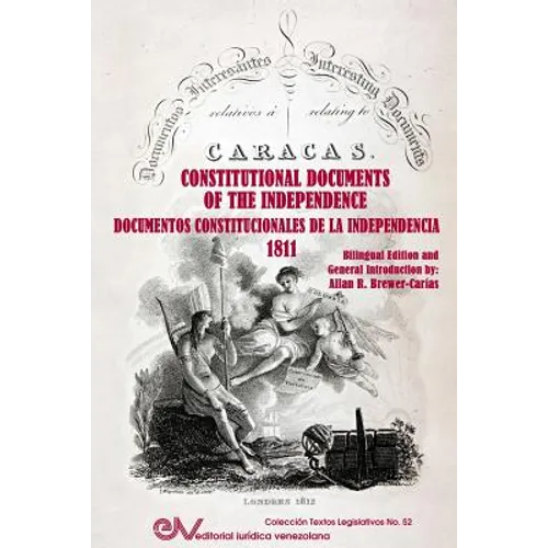 INTERESTING OFFICIAL DOCUMENTS RELATING TO THE UNITED PROVINCES OF VENEZUELA / DOCUMENTOS OFICIALES INTERESANTES RELATIVOS A LAS PROVINCIAS UNIDAS DE