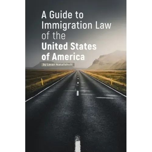 A Guide to Immigration Law of the United States of America