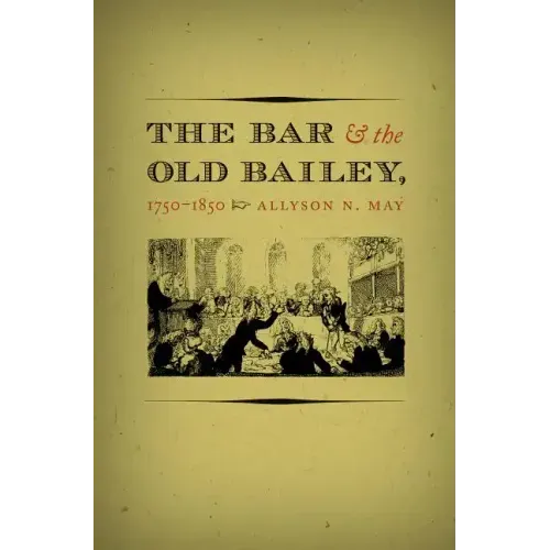 The Bar and the Old Bailey, 1750-1850