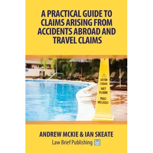 A Practical Guide to Claims Arising From Accidents Abroad and Travel Claims