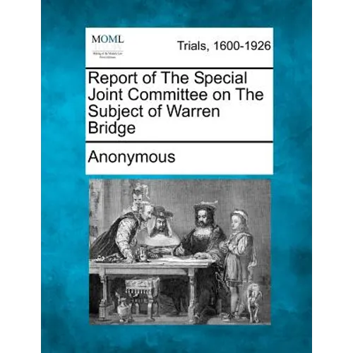 Report of the Special Joint Committee on the Subject of Warren Bridge