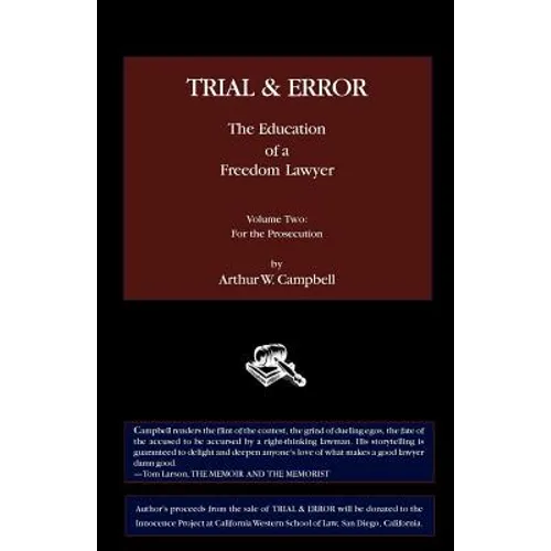 TRIAL & ERROR The Education of a Freedom Lawyer Volume Two: For the Prosecution