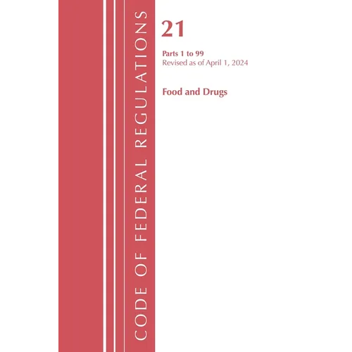 Code of Federal Regulations, Title 21 Food Drugs 1 - 99, Revised as of April 1, 2024