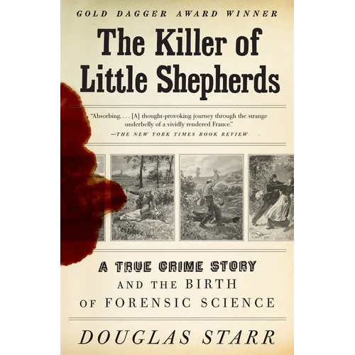The Killer of Little Shepherds: A True Crime Story and the Birth of Forensic Science