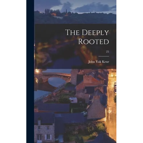 The Deeply Rooted; 25