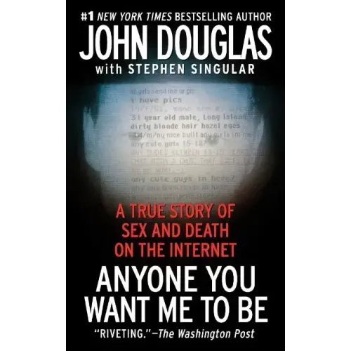 Anyone You Want Me to Be: A True Story of Sex and Death on the Internet