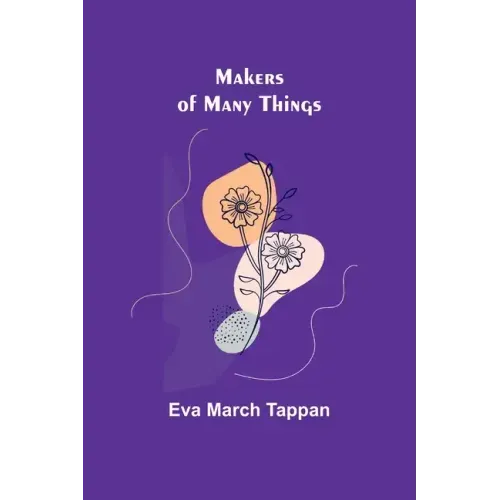 Makers of Many Things