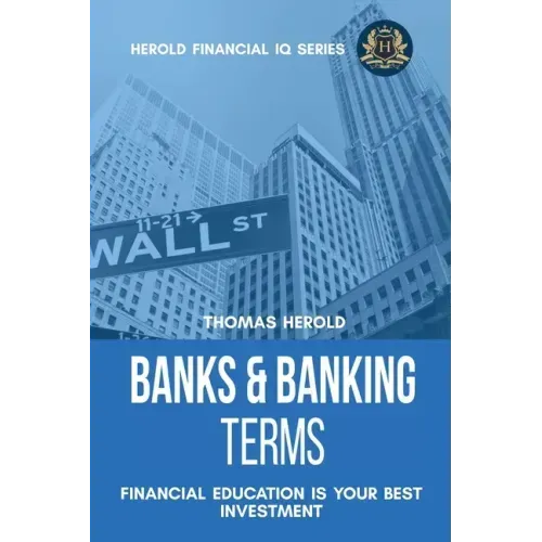 Banks & Banking Terms - Financial Education Is Your Best Investment