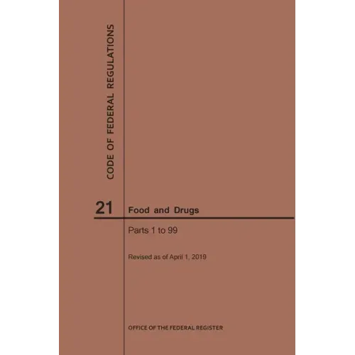 Code of Federal Regulations Title 21, Food and Drugs, Parts 1-99, 2019