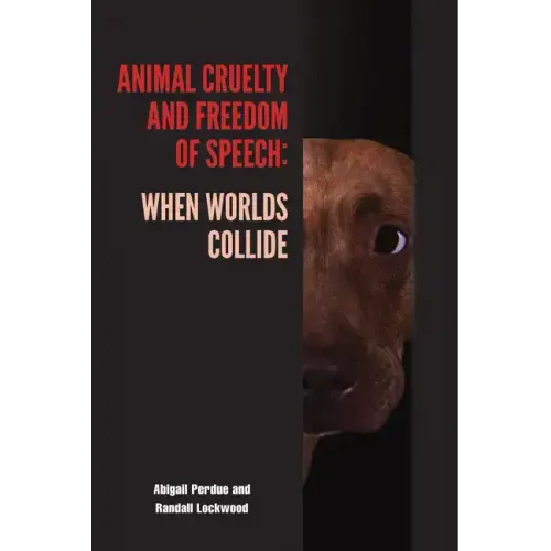 Animal Cruelty and Freedom of Speech: When Worlds Collide