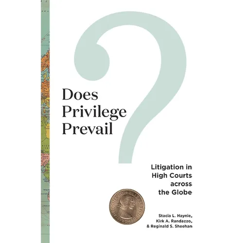 Does Privilege Prevail?: Litigation in High Courts Across the Globe