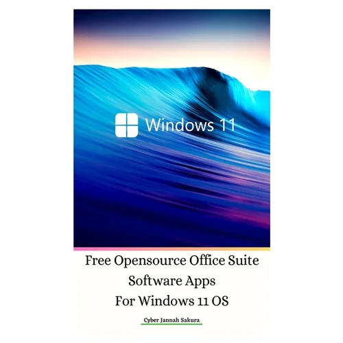 Free Opensource Office Suite Software Apps For Windows 11 OS Hardcover Ver