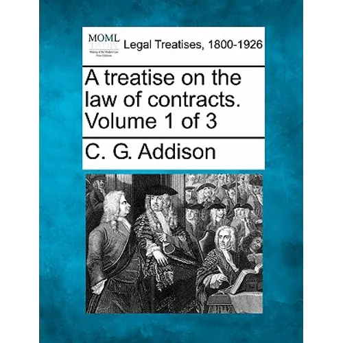 A treatise on the law of contracts. Volume 1 of 3