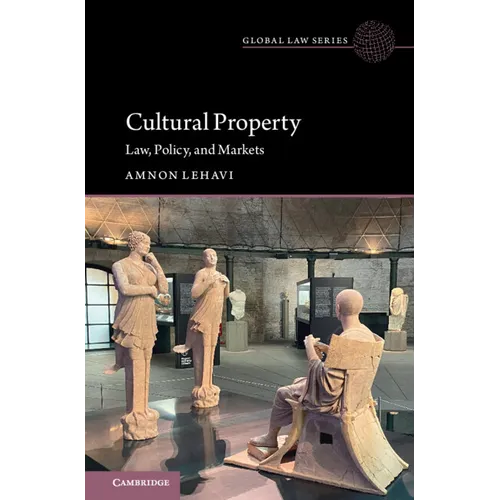 Cultural Property: Law, Policy, and Markets