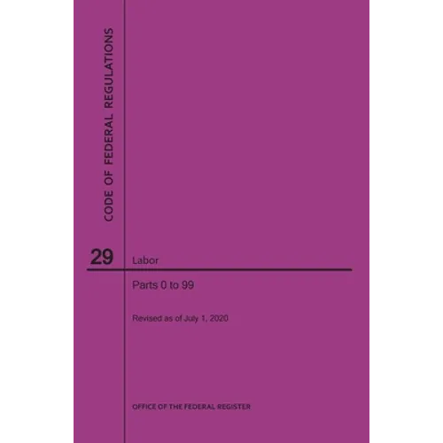 Code of Federal Regulations Title 29, Labor, Parts 0-99, 2020