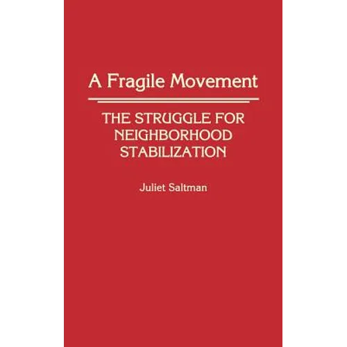 A Fragile Movement: The Struggle for Neighborhood Stabilization