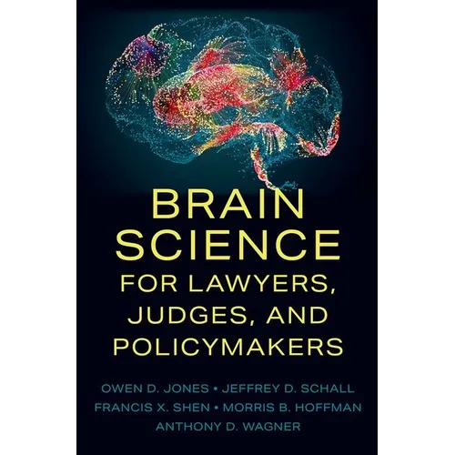 Brain Science for Lawyers, Judges, and Policymakers