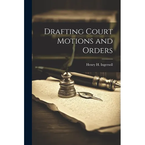 Drafting Court Motions and Orders