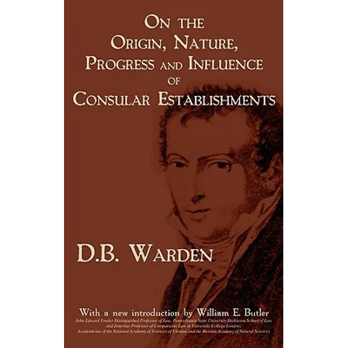 On the Origin, Nature, Progress and Influence of Consular Establishments