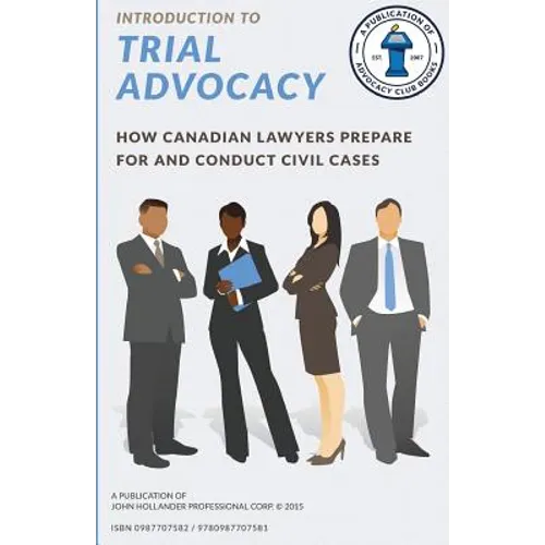 Introduction to Trial Advocacy: How Canadian lawyers prepare for and conduct civil cases