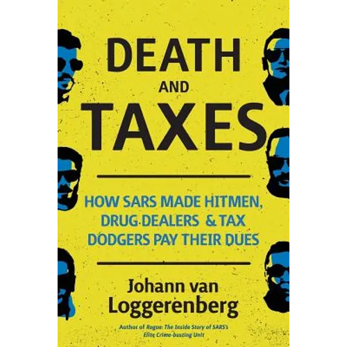 Death and Taxes: How SARS made hitmen, drug dealers and tax dodgers pay their dues