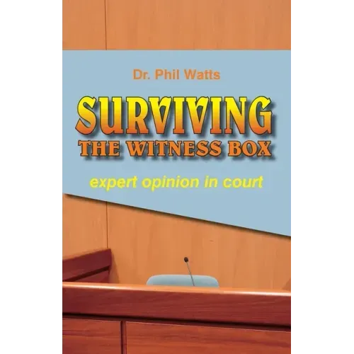 Surviving the Witness Box: expert opinion in court