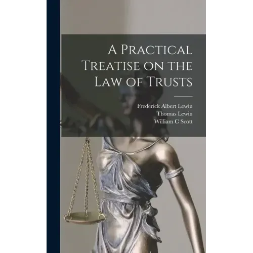 A Practical Treatise on the law of Trusts