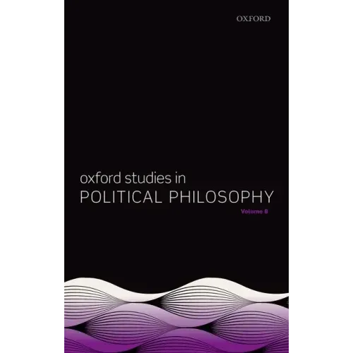 Oxford Studies in Political Philosophy Volume 8