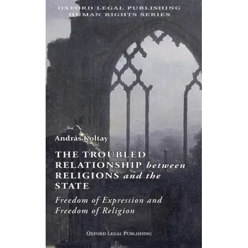 The Troubled Relationship between Religions and the State: : Freedom of Expression and Freedom of Religion