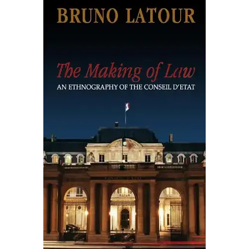 The Making of Law: An Ethnography of the Conseil d'Etat