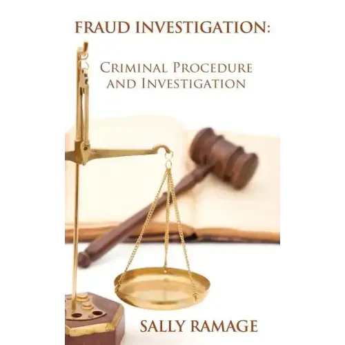 Fraud Investigation: Criminal Procedure and Investigation