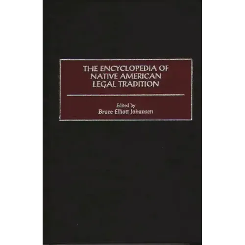 The Encyclopedia of Native American Legal Tradition