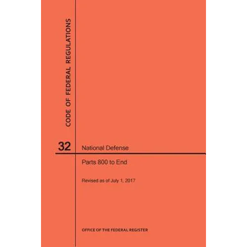 Code of Federal Regulations Title 32, National Defense, Parts 800-End, 2017