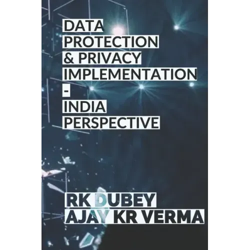 Data Protection and Privacy Implementation: India Perspective