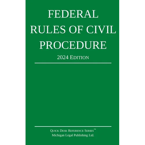 Federal Rules of Civil Procedure; 2024 Edition: With Statutory Supplement