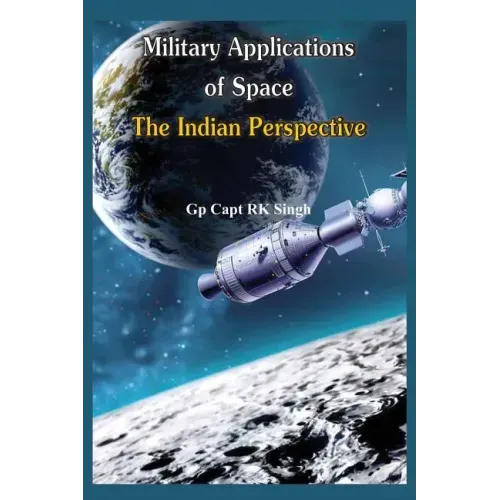 Military Application of Space: The Indian Perspectives