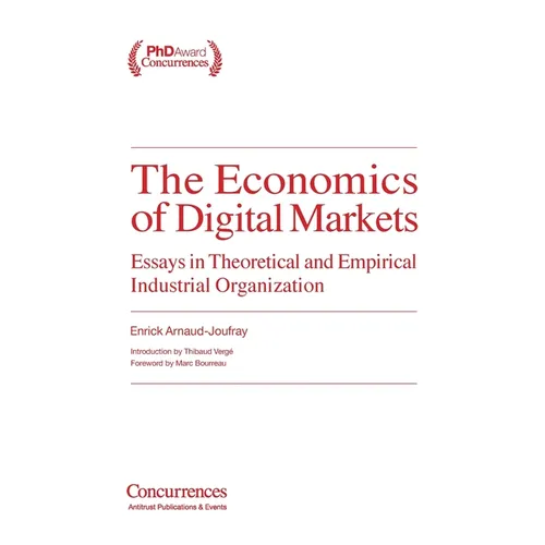 The Economics of Digital Markets: Essays in Theoretical and Empirical Industrial Organization