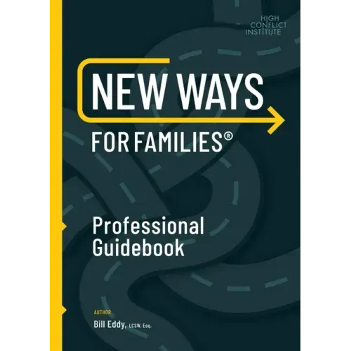 New Ways for Families Professional Guidebook: For Therapists, Lawyers, Judicial Officers and Mediators