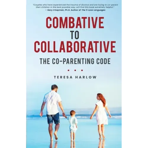 Combative to Collaborative: The Co-parenting Code