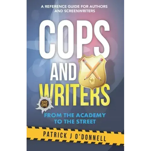 Cops and Writers: From The Academy To The Street