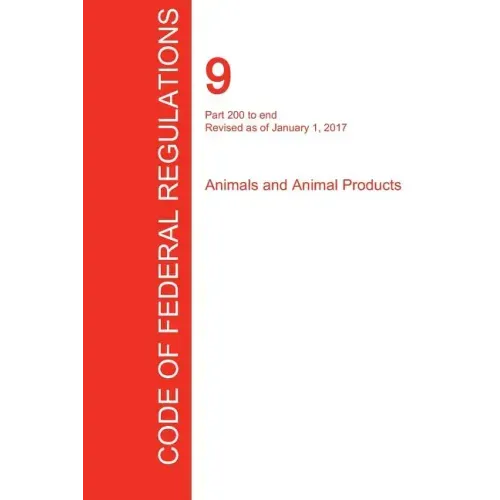CFR 9, Part 200 to end, Animals and Animal Products, January 01, 2017 (Volume 2 of 2)