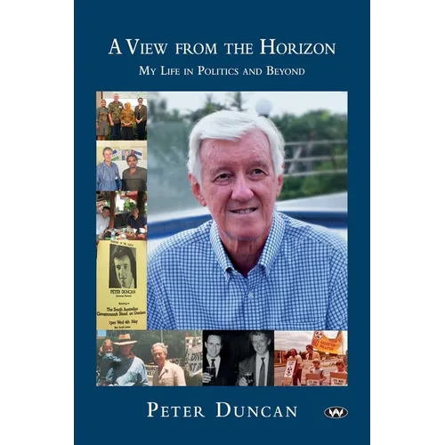 A View from the Horizon: My life in politics and beyond