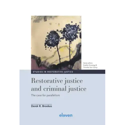 Restorative Justice and Criminal Justice: The Case for Parallelism Volume 5