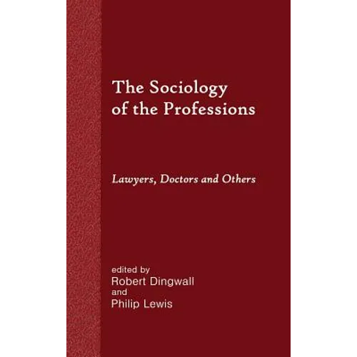 The Sociology of the Professions: Lawyers, Doctors and Others