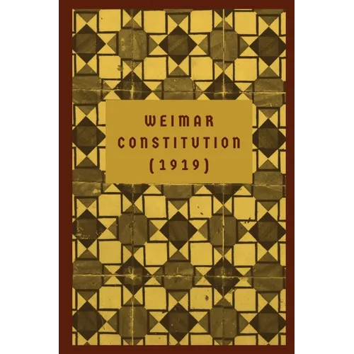 The Weimar Constitution: (1919)
